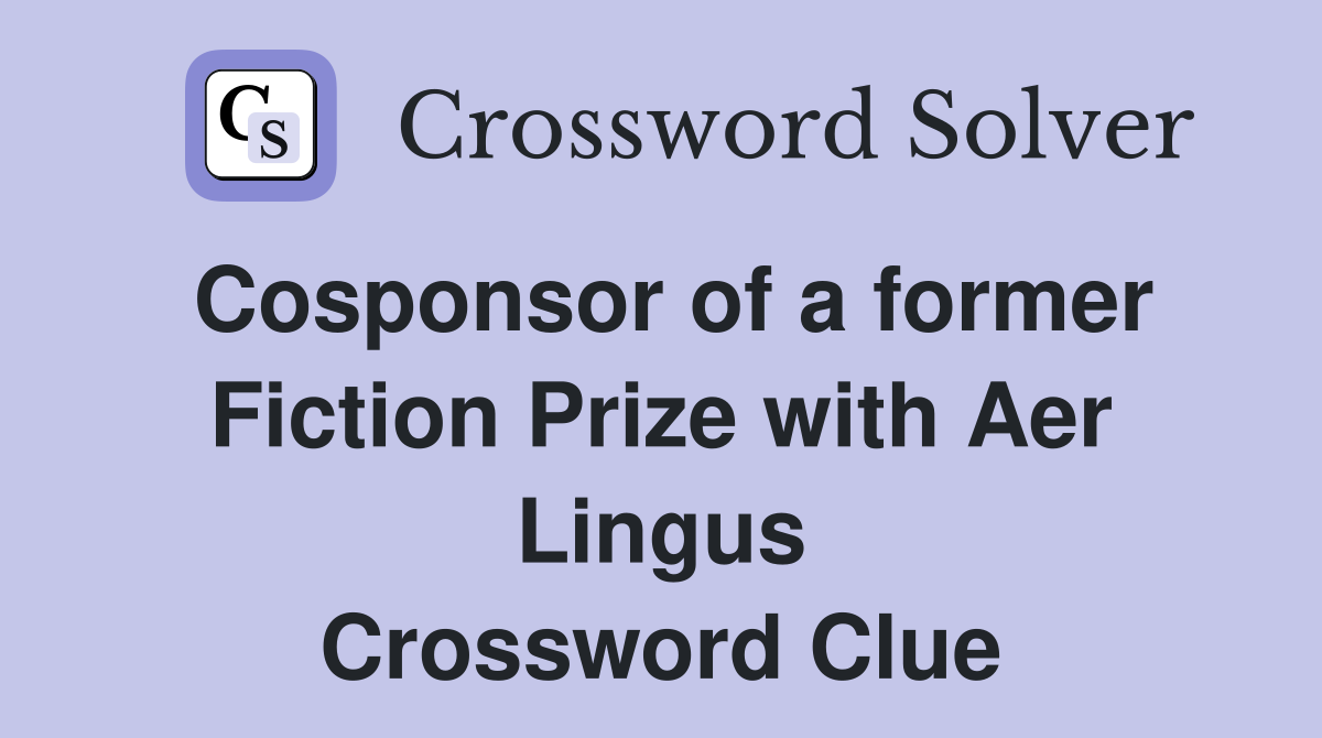 Cosponsor of a former Fiction Prize with Aer Lingus Crossword Clue